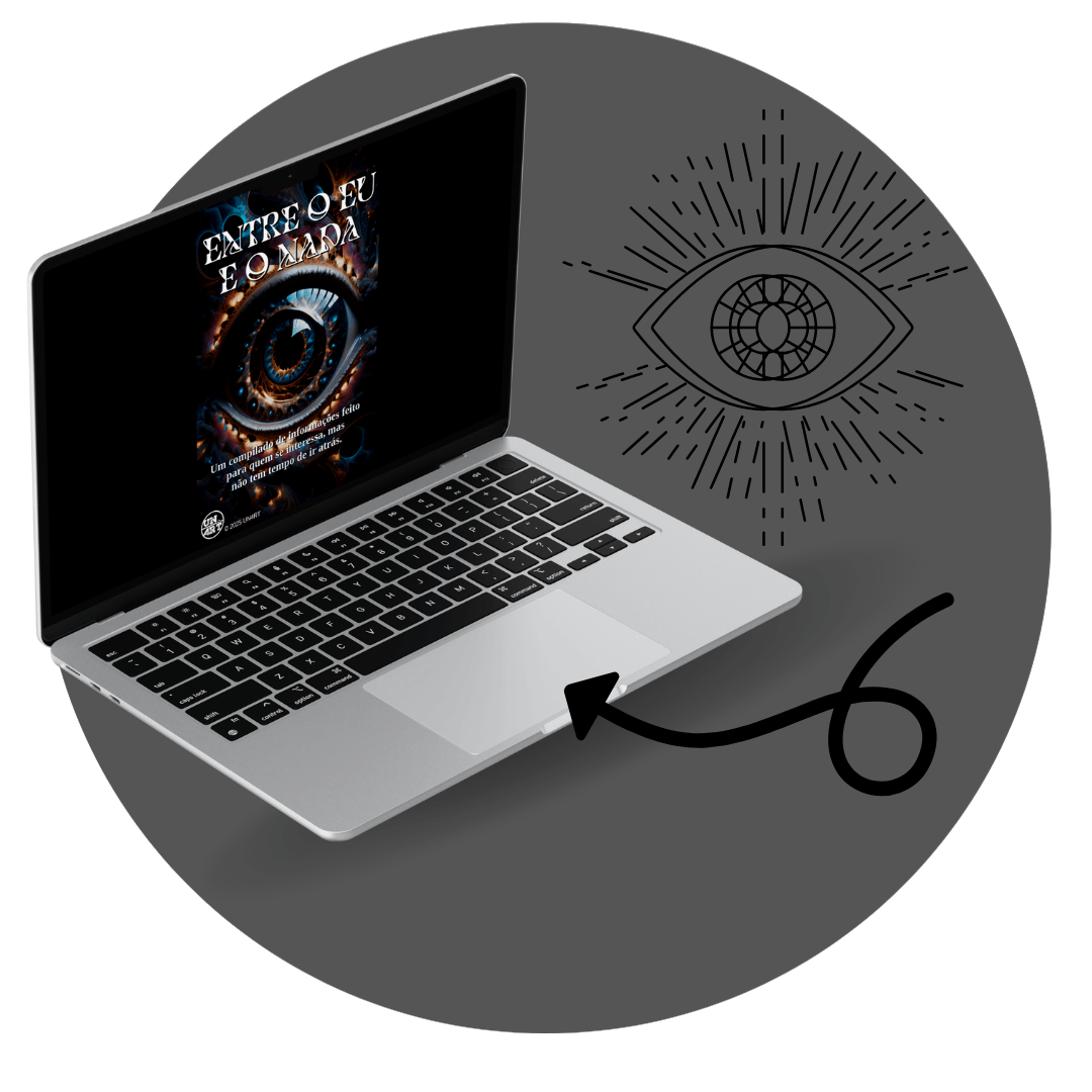 UN4RT - imagem de um notebook com a capa do e-book Entre o Eu e o Nada, dentro de um circulo com o simbolo de um olho