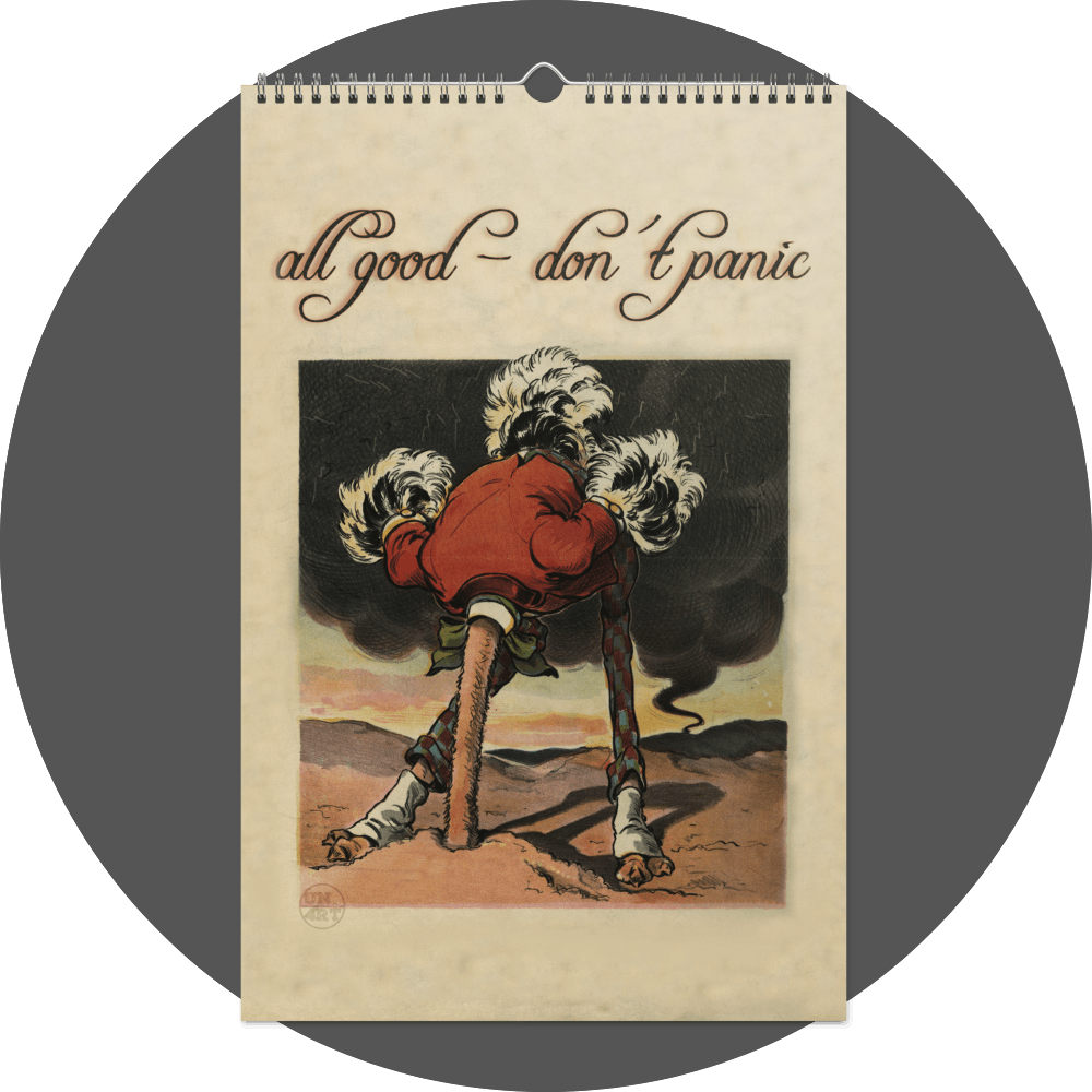 un4rt - the image shows a calendar site with a picture of an ostrich sticking its head in the sand. dark clouds behind him. the text above the image says: "all good - don´t panic".