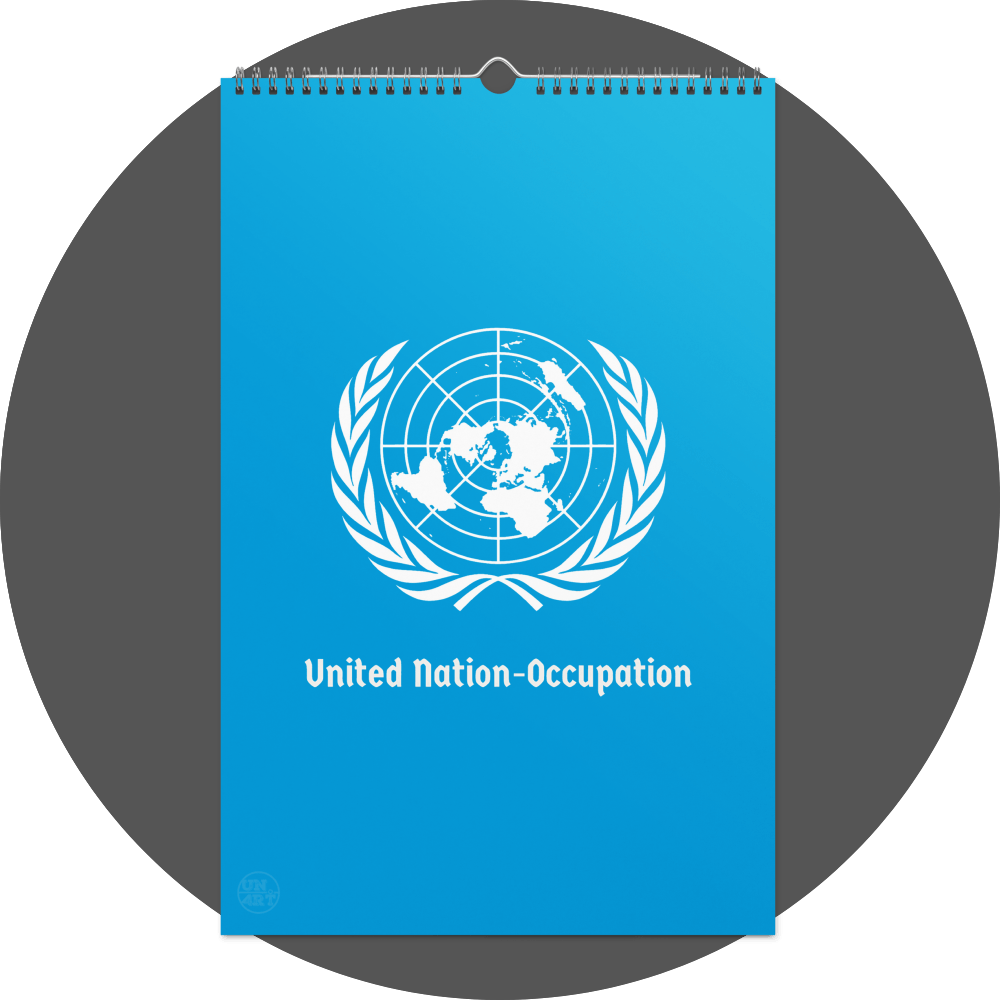 un4rt - the image shows a calendar site with a light blue background. the logo of the UNO in the center of the site. under the logo, there is text in old letters that says: "United Nation-Occupation".