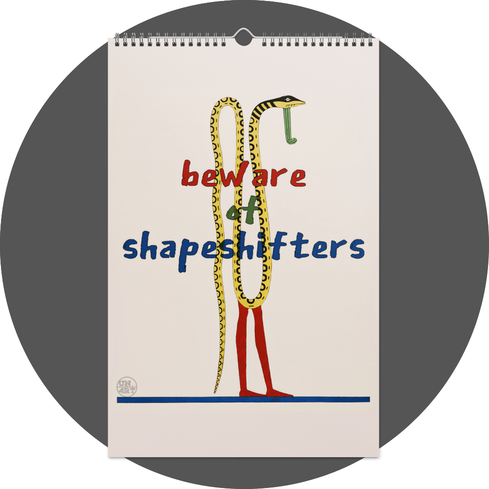 un4rt - the image shows a calendar site with a white background and a scetch of a yellow and black snake with red legs and a green beard standing on a blue ground. the text above the image says: "beware of shapeshifters".