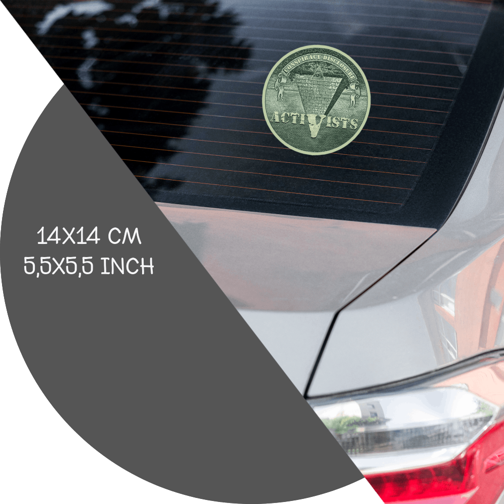 un4rt - the image shows a part of the back of a car with a sticker on the rear window. the sticker shows an edited part of a section of a 1 dollar note with an inverted pyramid. the all-seeing eye is at the top, on the wide part of the pyramid. the banderole reads "Conspiracy-Disclosure" and the pointed part of the pyramid reads " Activists". measurements of the sticker in cm and inch are written on the left sight of the image.