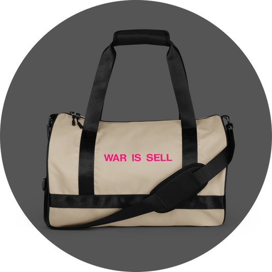 un4rt - the image shows the front of a tubular gym bag with an oystrich colored fabric. the frame straps are black. a printed text with pink letters in the center. the text reads: "war is sell".