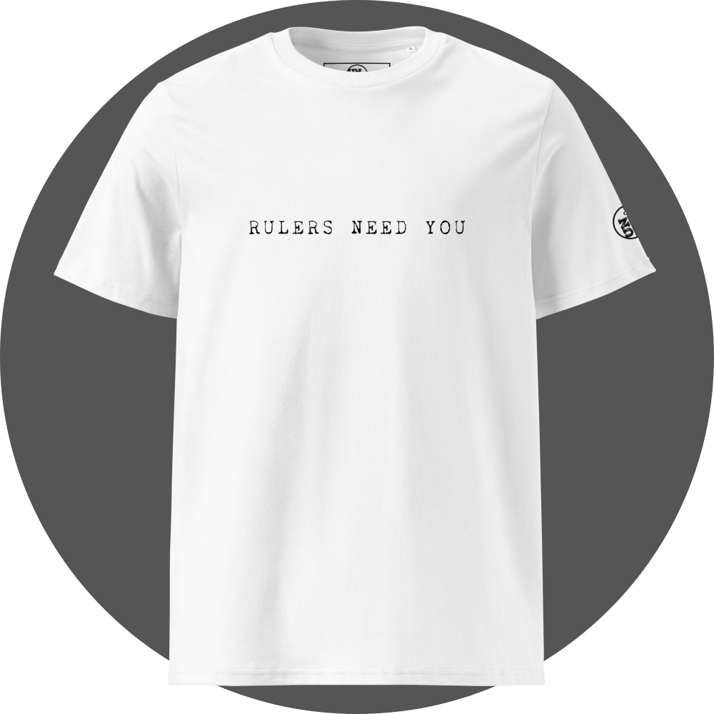 un4rt - the image shows the front of a white cotton t-shirt with printed black letters on the upper area. the text reads: "rulers need you". a black "UN4RT"-logo is printed on the left sleeve, but only the upper part of the logo is visible.