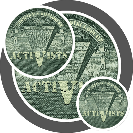 un4rt - the image shows a round magnet in three different sizes. the picture printed on the magnet shows an edited part of a section of a 1 dollar note with an inverted pyramid. the all-seeing eye is at the top, on the wide part of the pyramid. the banderole reads "Conspiracy-Disclosure" and the pointed part of the pyramid reads " Activists".