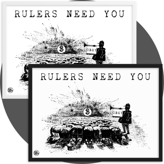un4rt - two framed posters. one black, one white. white background with black drawing and a title. the drawing shows people who worship a dollar sign and a guard with a trumpet next to them. on the trumpet hangs a flag with the inscription "obey". the title of the drawing reads: "rulers need you".