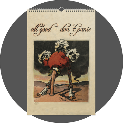 un4rt - the image shows a calendar site with a picture of an ostrich sticking its head in the sand. dark clouds behind him. the text above the image says: "all good - don´t panic".