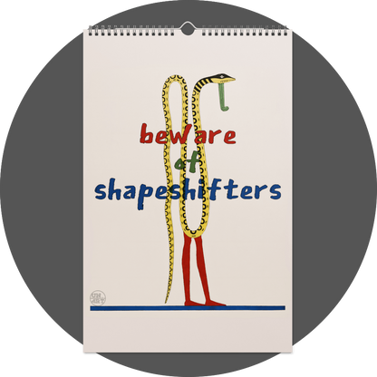un4rt - the image shows a calendar site with a white background and a scetch of a yellow and black snake with red legs and a green beard standing on a blue ground. the text above the image says: "beware of shapeshifters".