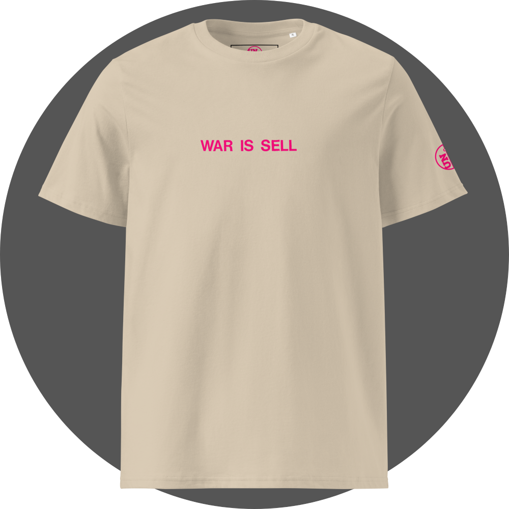 un4rt - the image shows the front of an oystrich colored cotton t-shirt with pink letters printed on the front. the letters read: "war is sell". a pink "UN4RT"-logo is printed on the left sleeve, but only the upper part of the logo is visible.