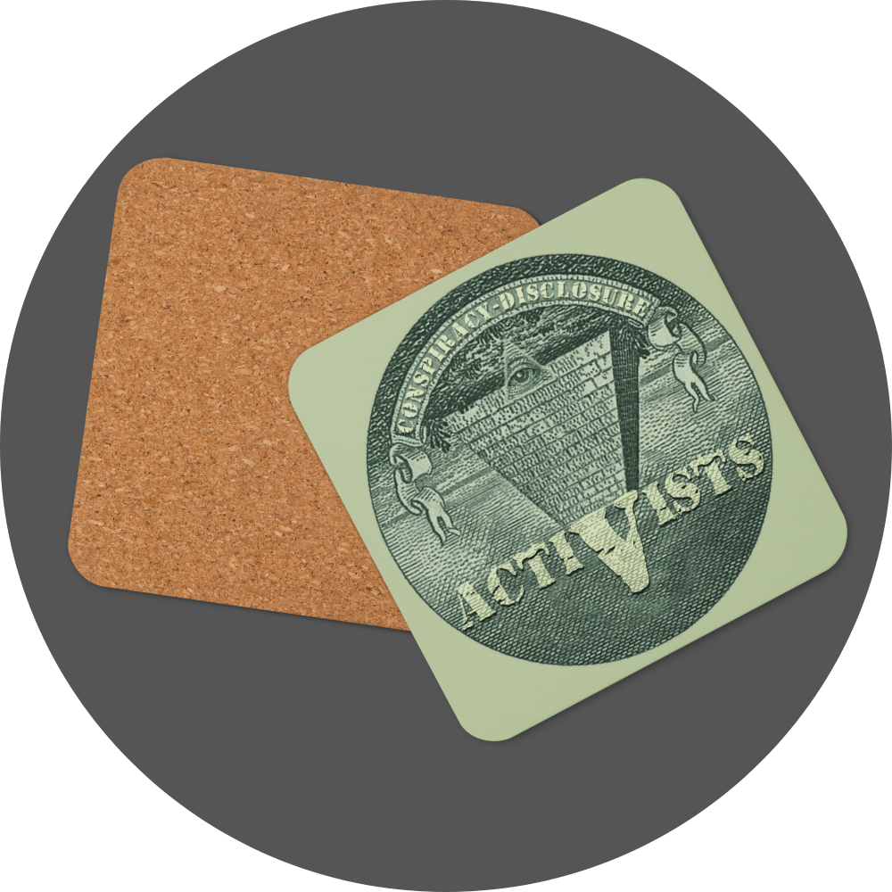 un4rt - the image shows the front and the back of a coaster with rounded corners and a round picture in the centre of the front side. the picture shows an edited part of a section of a 1 dollar note with an inverted pyramid. the all-seeing eye is at the top, on the wide part of the pyramid. the banderole reads "conspiracy-disclosure" and the pointed part of the pyramid reads "activists".