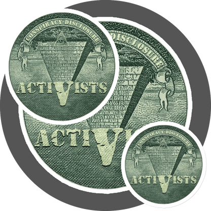un4rt - the image shows a round magnet in three different sizes. the picture printed on the magnet shows an edited part of a section of a 1 dollar note with an inverted pyramid. the all-seeing eye is at the top, on the wide part of the pyramid. the banderole reads "Conspiracy-Disclosure" and the pointed part of the pyramid reads " Activists".