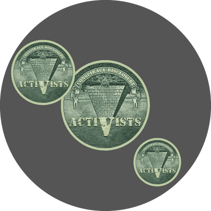 un4rt - the image shows a round sticker in three different sizes. the picture printed on the sticker shows an edited part of a section of a 1 dollar note with an inverted pyramid. the all-seeing eye is at the top, on the wide part of the pyramid. the banderole reads "Conspiracy-Disclosure" and the pointed part of the pyramid reads " Activists".