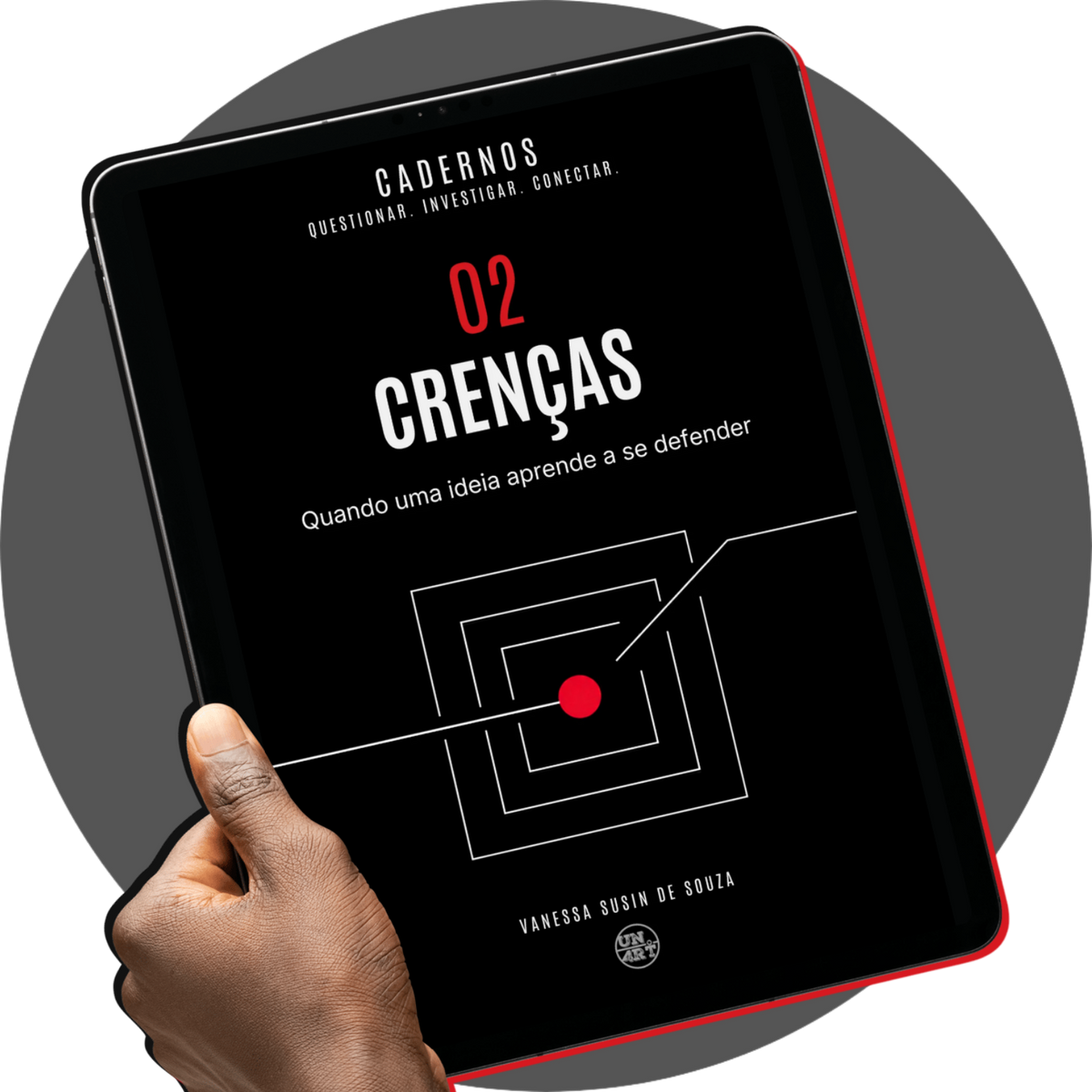 UN4RT - cadernos 02 crenças digital notebook cover displayed on a black tablet held in one hand, featuring a minimalist black design with a red number, bold white title lettering, a geometric line motif with a red center, and the author credit near the bottom, against a gray circular backdrop