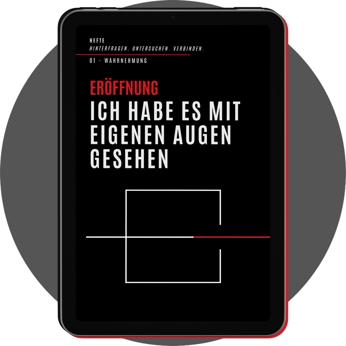 UN4RT - german digital booklet hefte 01 wahrnehmung displayed on a black tablet with a slim red edge, showing a dramatic chapter-opening page with a red section label, large white german typography, and minimalist geometric line art on a black background, centered over a gray circle