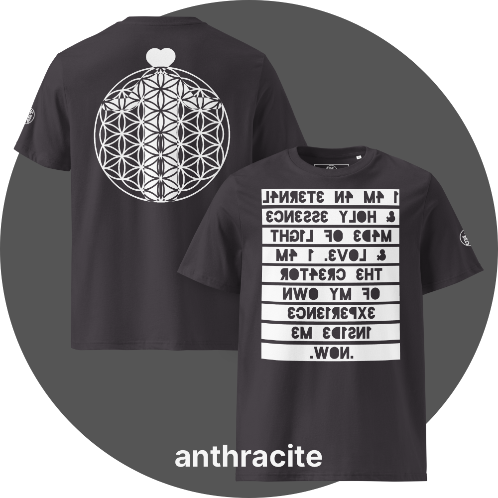 UN4RT anthracite organic cotton t-shirt shown from the front and back, front features a large mirrored text artwork on a white rectangular background with reversed bold lettering reading "i am an eternal & holy essence, made of light & love. i am the creator of my own experience inside me. now.", back features a large white flower of life sacred geometry circle with a white heart shape above it, small circular brand logo visible on the left sleeve.