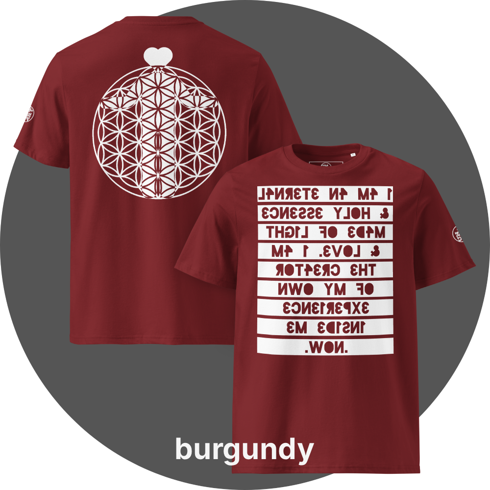 UN4RT burgundy organic cotton t-shirt shown from the front and back, front features a large mirrored text artwork on a light rectangular background with reversed bold lettering reading "i am an eternal & holy essence, made of light & love. i am the creator of my own experience inside me. now.", back features a large flower of life sacred geometry circle with a white heart shape above it, small circular brand logo visible on the left sleeve.