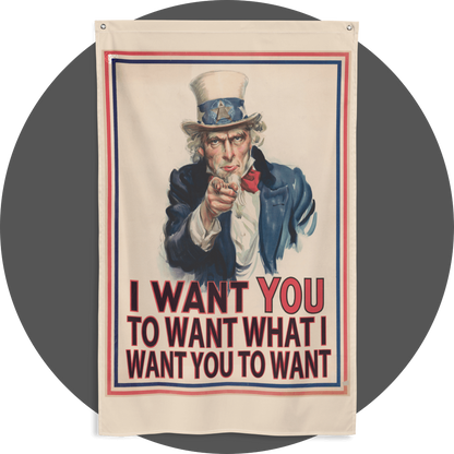 un4rt - the image shows a flag with an edited picture of a famous "uncle sam" painting where he is pointing at the viewer with his index finger. the picture is framed with red and blue lines. the text below the picture reads: "I want you to want what  want you to want".
