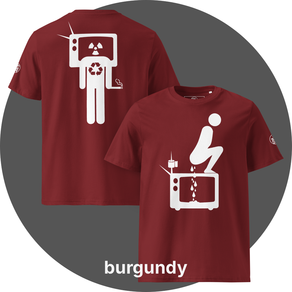 UN4RT burgundy organic cotton t-shirt shown from the front and back, front features a large white pictogram of a squatting person defecating onto a vintage television set with a toilet paper roll and antenna beside it, drops falling onto the screen, back features a large white stick figure with a vintage television as a head displaying a radiation hazard symbol, a recycling symbol on the chest, and a cigarette in one hand, small circular UN4RT logo visible on both left sleeves.