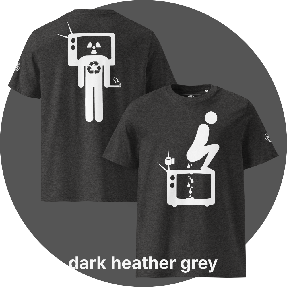 UN4RT dark heather grey organic cotton t-shirt shown from the front and back, front features a large white pictogram of a squatting person defecating onto a vintage television set with a toilet paper roll and antenna beside it, drops falling onto the screen, back features a large white stick figure with a vintage television as a head displaying a radiation hazard symbol, a recycling symbol on the chest, and a cigarette in one hand, small circular UN4RT logo visible on both left sleeves.
