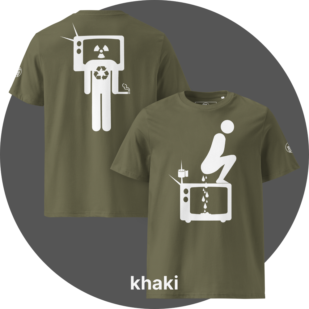 UN4RT khaki organic cotton t-shirt shown from the front and back, front features a large white pictogram of a squatting person defecating onto a vintage television set with a toilet paper roll and antenna beside it, drops falling onto the screen, back features a large white stick figure with a vintage television as a head displaying a radiation hazard symbol, a recycling symbol on the chest, and a cigarette in one hand, small circular UN4RT logo visible on both left sleeves.