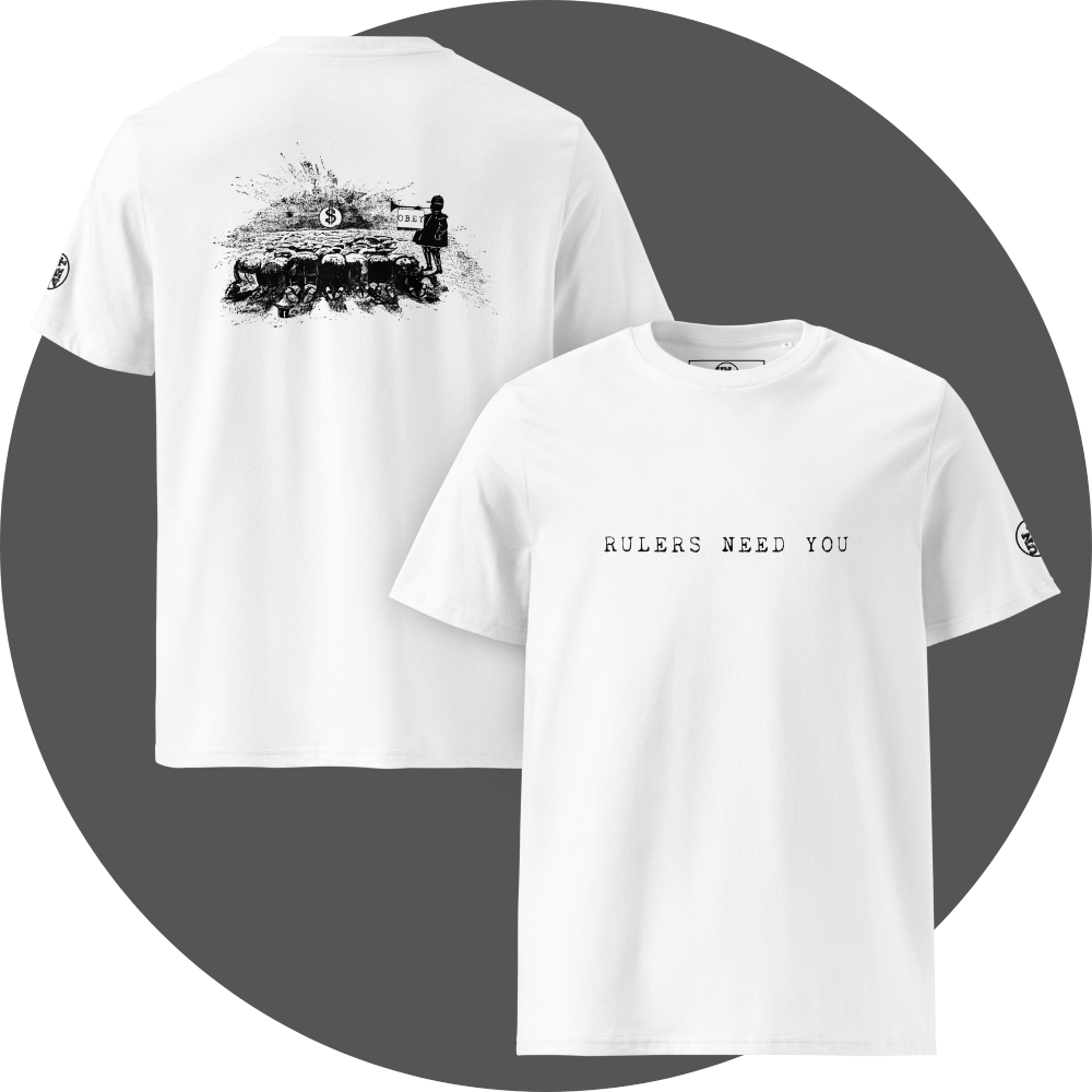 UN4RT white organic cotton t-shirt shown from the front and back, front features the text "RULERS NEED YOU" printed in small black monospaced uppercase letters centered on the chest. back features people who worship a dollar sign and a guard with a trumpet next to them. on the trumpet hangs a flag with the inscription "obey". small circular brand logo visible on both left leeves.