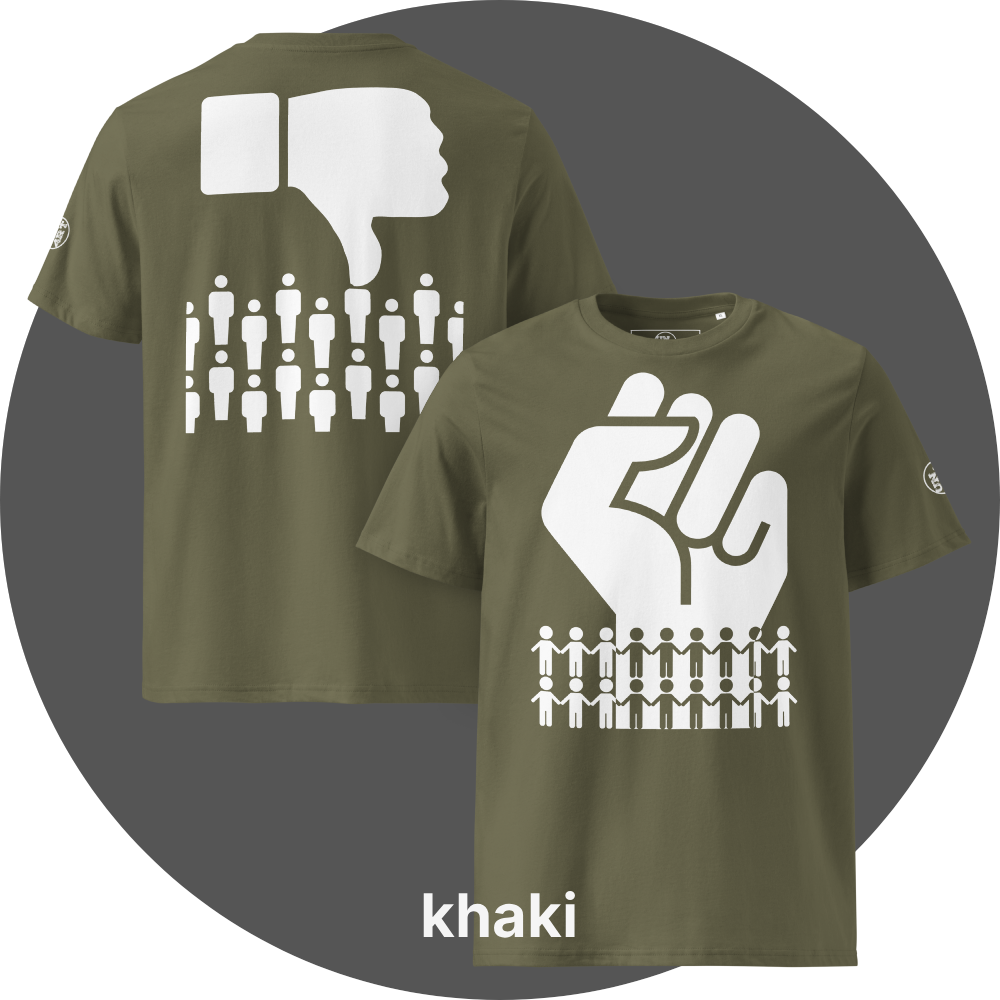 UN4RT khaki organic cotton  t-shirt front and back, front: large white raised fist above two rows of white and black holding-hands pictograms, back: large white thumbs-down icon above two rows of white not-holding-hands pictograms, UN4RT logo on both left sleeves.